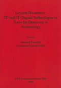 Beyond Illustration: 2D and 3D Digital Technologies as Tools for Discovery in Archaeology - Paperback