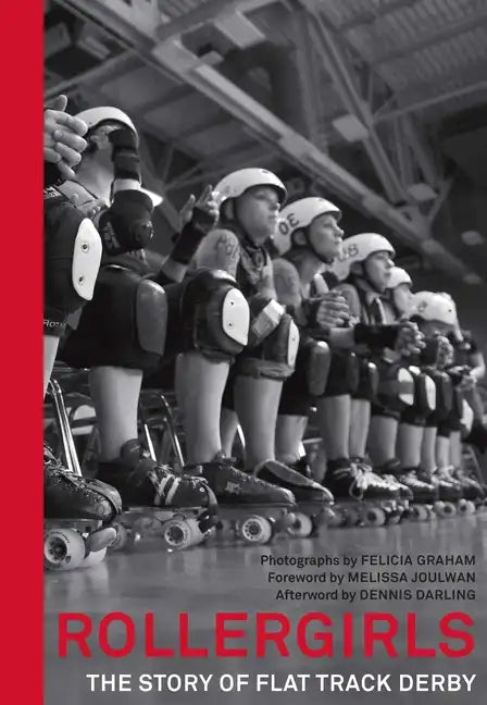Rollergirls: The Story of Flat Track Derby - Hardcover