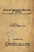 Awó de Orunmila: Dice Ifá. 2da Versión. Anotada y Ampliada con los Nombres de los Patakin - Paperback