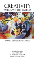 Creativity Will Save the World: Toward a Spiritual Humanism - Paperback