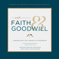 With Faith and Goodwill: Chronicling the Canada-U.S. Friendship - Hardcover
