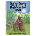 Gang Gang and Baboomba Bear: Lessons Learned from a Funny-Looking Bear - Hardcover