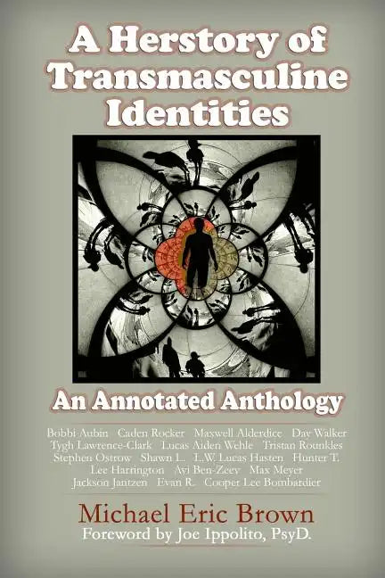 A Herstory of Transmasculine Identities: An Annotated Anthology - Paperback