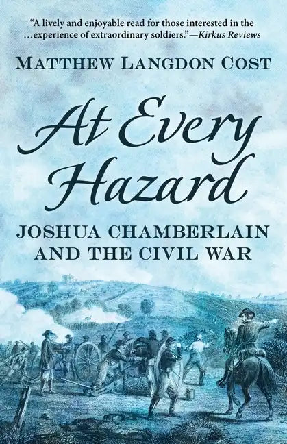 At Every Hazard: Joshua Chamberlain and the Civil War - Paperback