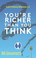 You're Richer Than You Think: Grace Pathway Milestone 2.2 - Paperback