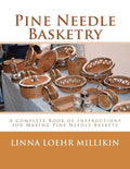 Pine Needle Basketry: A Complete Book of Instructions for Making Pine Needle Baskets - Paperback