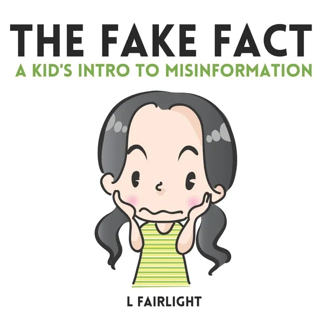 The Fake Fact: A Kid's Intro to Misinformation - Paperback