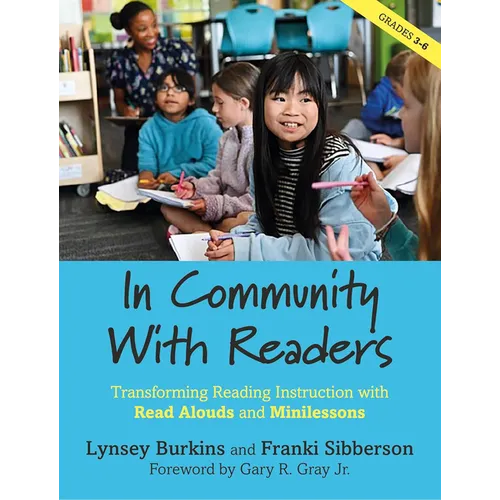 In Community with Readers: Transforming Reading Instruction with Read-Alouds and Minilessons - Paperback