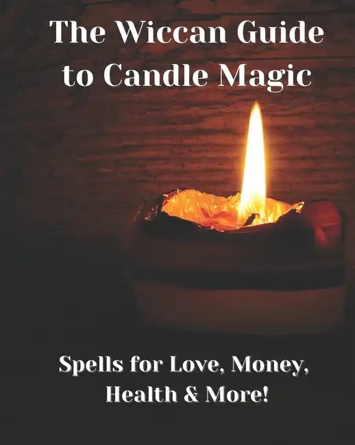 The Wiccan Guide to Candle Magic - Paperback