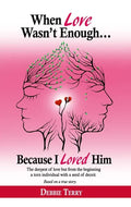When Love Wasn't Enough: Because I Loved Him - Paperback