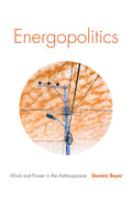 Energopolitics: Wind and Power in the Anthropocene - Paperback