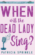 When Will the Dead Lady Sing - Paperback