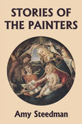 Stories of the Painters (Color Edition) (Yesterday's Classics) - Paperback