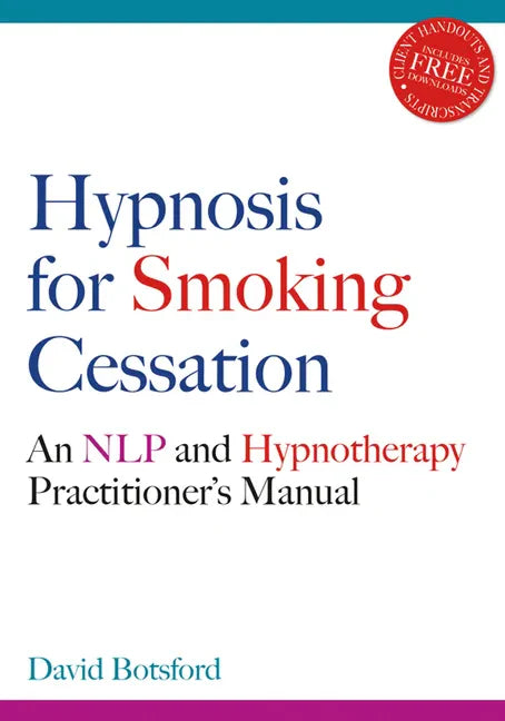 Hypnosis for Smoking Cessation: An Nlp and Hypnotherapy Practitioner's Manual [With CDROM] - Paperback
