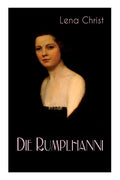 Die Rumplhanni: Geschichte einer modernen Frau am Anfang des 20. Jahrhunderts - Paperback