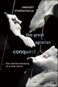 The Great Agrarian Conquest: The Colonial Reshaping of a Rural World - Paperback