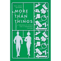 More Than Things: A Personalist Ethics for a Throwaway Culture - Paperback