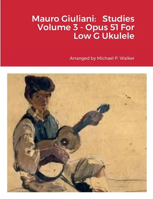 Mauro Giuliani: Studies Volume 3 - Opus 51 For Low G Ukulele - Paperback