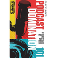 Podcast Domination 101: The Process and Path to Podcast Success - Paperback