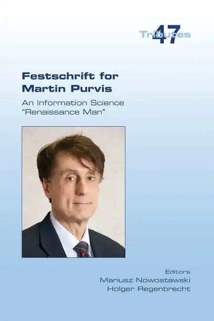 Festschrift for Martin Purvis. An Information Science "Renaissance Man" - Paperback