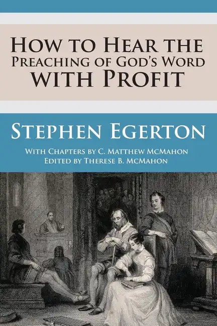 How to Hear the Preaching of God's Word with Profit - Paperback