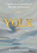 Yolk: A guide to connection in this life and beyond - Paperback