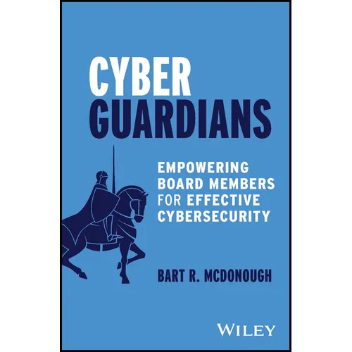 Cyber Guardians: Empowering Board Members for Effective Cybersecurity - Hardcover