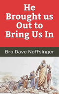 He Brought Us Out to Bring Us In - Paperback