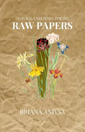 raw papers: natural unrefined poetry. - Paperback