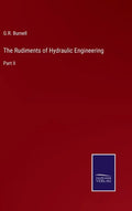 The Rudiments of Hydraulic Engineering: Part II - Hardcover