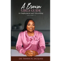 A Brown Girls Guide To Employment and Networking Volume II - Paperback