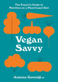Vegan Savvy: The Expert's Guide to Nutrition on a Plant-Based Diet - Paperback
