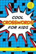 Cool Crosswords for Kids: 73 Super Puzzles to Solve - Paperback