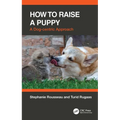 How to Raise a Puppy: A Dog-Centric Approach - Paperback