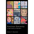Precious Precarity: A Spirituality of Borders - Paperback