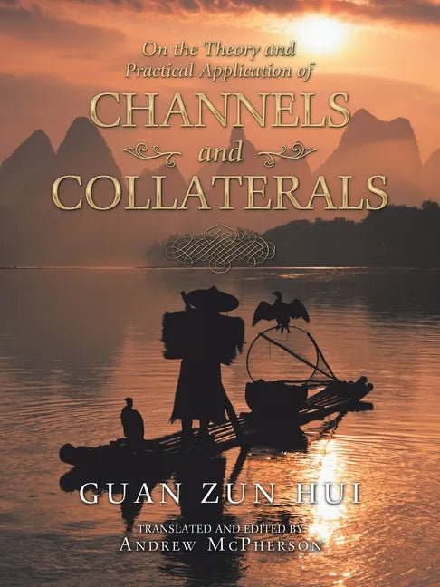 On the Theory and Practical Application of Channels and Collaterals - Paperback