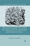 The Discourses of Food in Nineteenth-Century British Fiction - Paperback