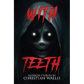 With Teeth: Stories of Horror and the Supernatural - Paperback