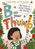 The B on Your Thumb: 60 Poems to Boost Reading and Spelling - Hardcover
