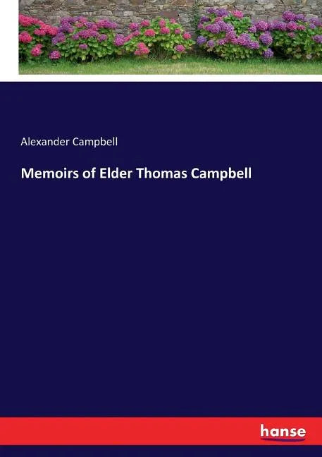 Memoirs of Elder Thomas Campbell - Paperback
