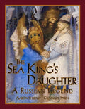 The Sea King's Daughter: A Russian Legend (15th Anniversary Edition) - Paperback
