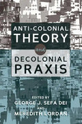 Anti-Colonial Theory and Decolonial Praxis - Paperback