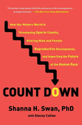 Count Down: How Our Modern World Is Threatening Sperm Counts, Altering Male and Female Reproductive Development, and Imperiling th - Paperback