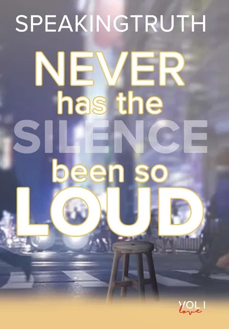Never Has the Silence Been so Loud: In Verse and in Lyric - Hardcover