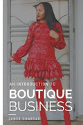Boutique Business: A Guide for Budding Entrepreneurs Who Can't Find Answers on Google - Paperback