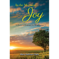 In the Morning... Joy: A Personal Journey to Wholeness - Paperback