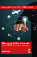 Managing Airline Networks: Design, Integration and Innovative Technologies - Paperback