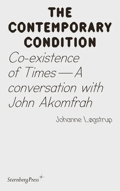 Co-Existence of Times: A Conversation with John Akomfrah - Paperback