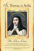 St. Teresa of Avila: Her Life in Letters - Paperback