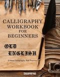 Calligraphy Workbook for Beginners: Old English 2.0mm Calligraphy Pen Practice - Paperback